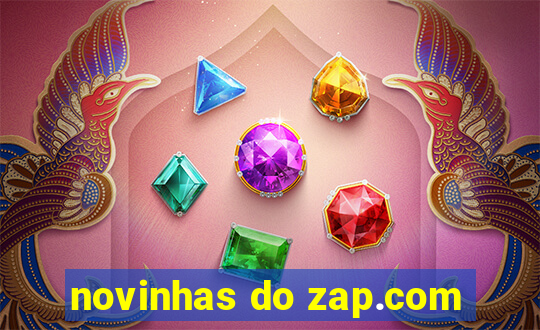 novinhas do zap.com